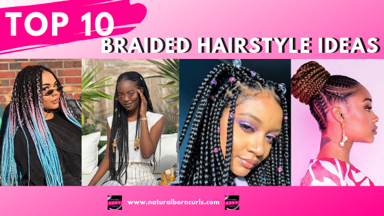 The 10 Best Braided Hairstyles for Natural Hair | Spring + Summer 2020